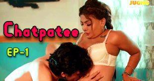 Chatpatee – E01 – 2024 – Hindi Hot Web Series – Jugnutv